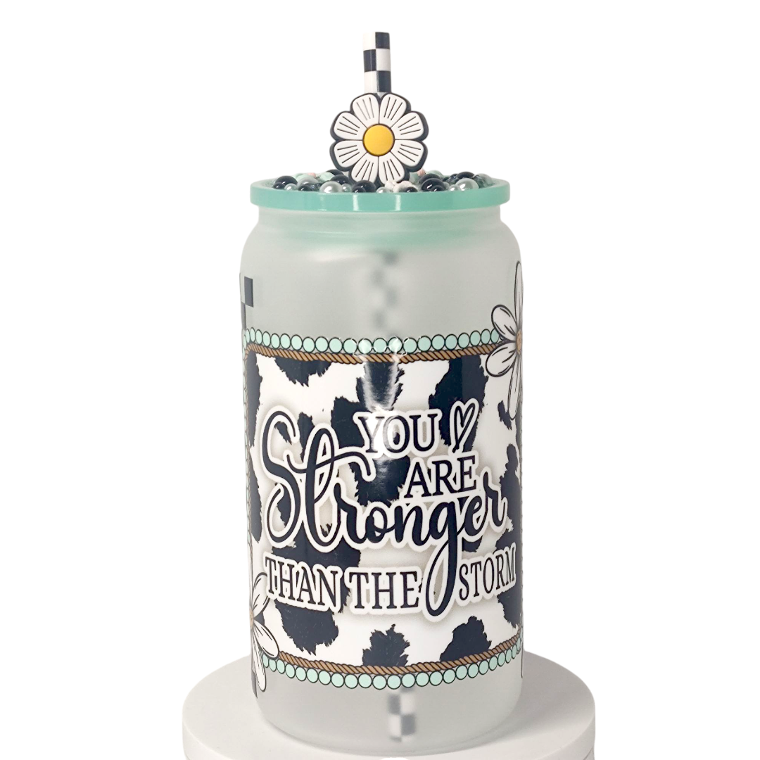 16oz Frosted Glass Cup "You Are Stronger Than The Storm"