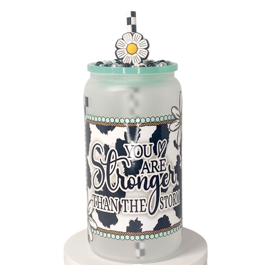 16oz Frosted Glass Cup "You Are Stronger Than The Storm"